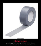 meme szara_taśma taśma // 600x671 // 43.0KB